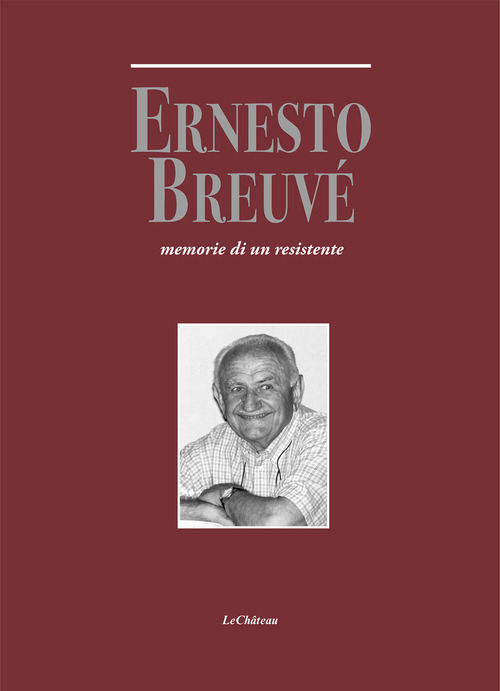 Ernesto Breuvé. Memorie di un resistente