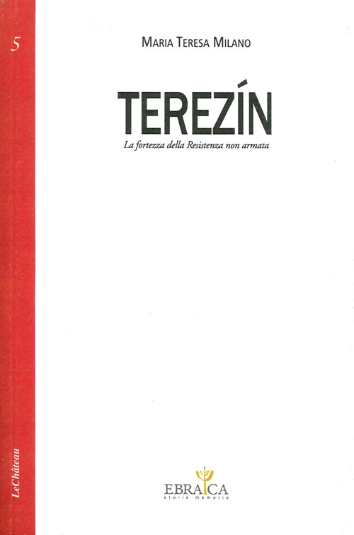 Terez&iacute;n. La fortezza della resistenza non armata