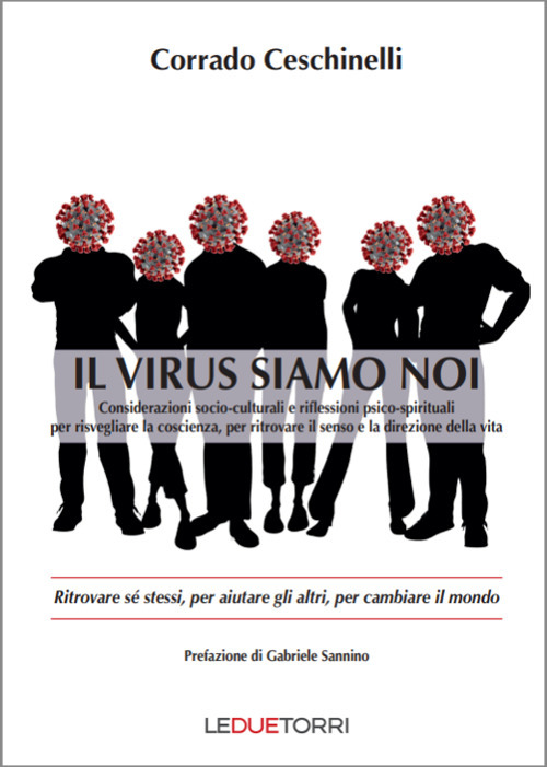 Il virus siamo noi. Ritrovare s&eacute; stessi, per aiutare gli altri, per cambiare il mondo