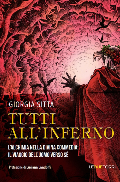 Tutti all'Inferno. L'alchimia nella Divina Commedia: il viaggio dell'uomo verso s&eacute;