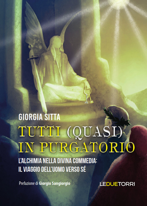 Tutti (quasi) in Purgatorio. L'alchimia nella Divina Commedia: il viaggio dell'uomo verso s&eacute;