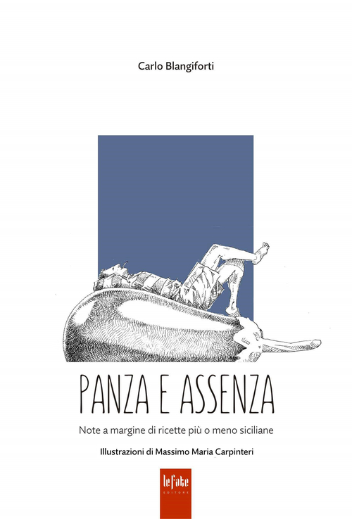 Panza e assenza. Note a margine di ricette pi&ugrave; o meno siciliane
