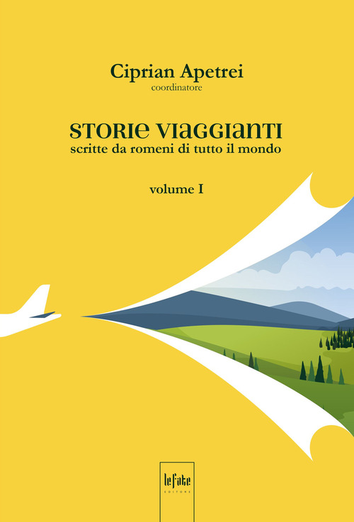 Storie viaggianti. Scritte da romeni di tutto il mondo
