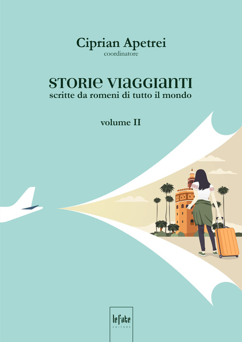 Storie viaggianti. Scritte da romeni di tutto il mondo