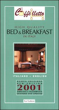 Caff&egrave;lletto. High quality bed & breakfast in Italy 2001