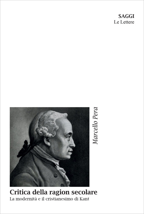 Critica della ragion secolare. La modernità e il cristianesimo di Kant