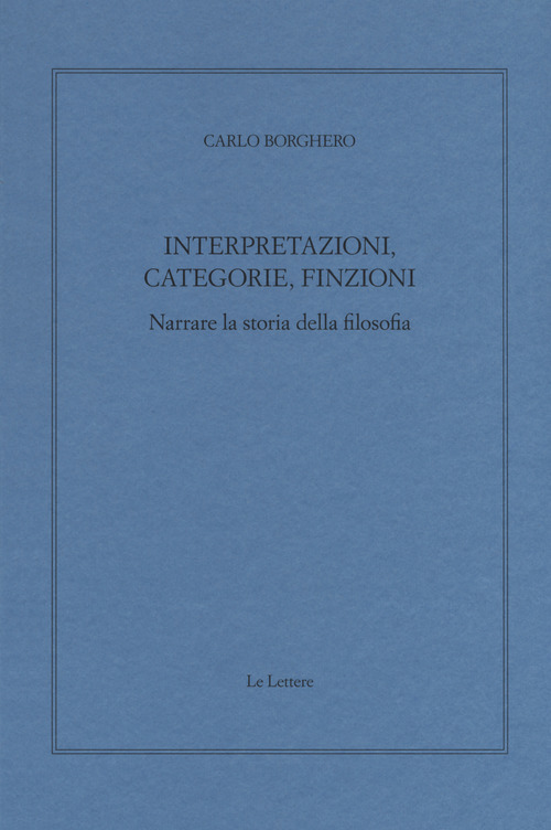 Interpretazioni, categorie, finzioni. Narrare la storia della filosofia