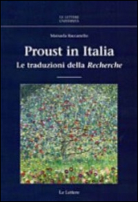 Proust in Italia. Le traduzioni della &laquo;Recherche&raquo;