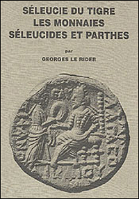 Seleucie du Tigre. Les monnaies seleucides et parthes