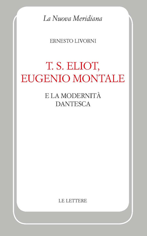 T. S. Eliot, Eugenio Montale e la modernità dantesca
