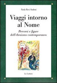 Viaggi intorno al nome. Percorsi e figure dell'ebraismo contemporaneo