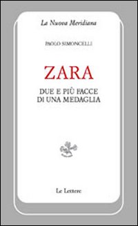 Zara. Due e più facce di una medaglia