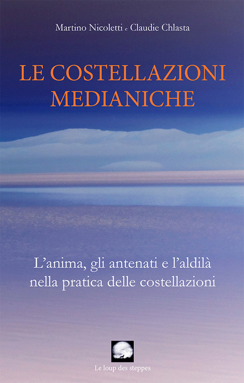 La costellazioni medianiche. L'anima, gli antenati e l'aldil&agrave; nella pratica delle costellazioni
