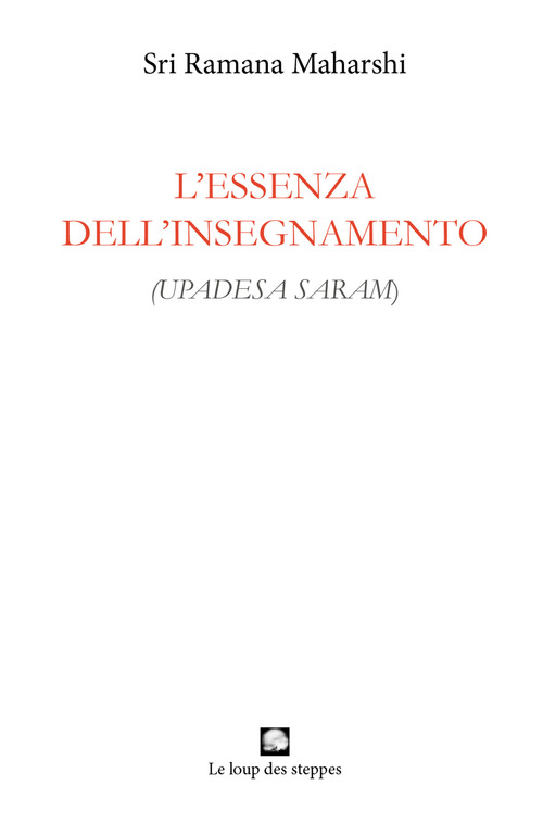L'essenza dell'insegnamento. (Upadesa saram)