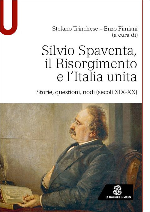 Silvio Spaventa, il Risorgimento e l'Italia unita. Storie, questioni, nodi (secoli XIX-XX)