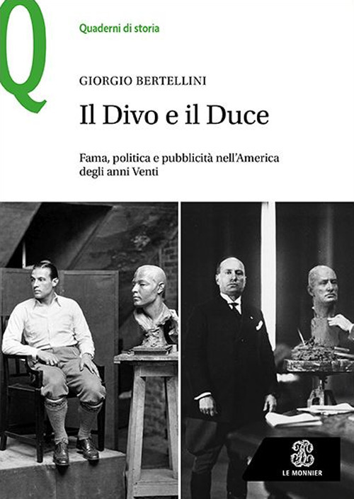 Il Divo e il Duce. Fama, politica e pubblicit&agrave; nell'America degli anni Venti