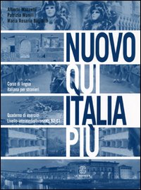 Nuovo Qui Italia pi&ugrave;. Corso di lingua italiana per stranieri. Quaderno per lo studente
