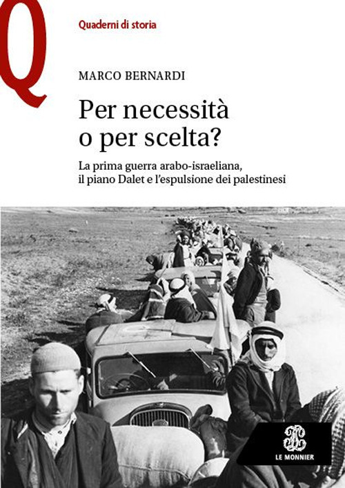 Per necessit&agrave; o per scelta? La prima guerra arabo-israeliana, il piano Dalet e l'espulsione dei palestinesi