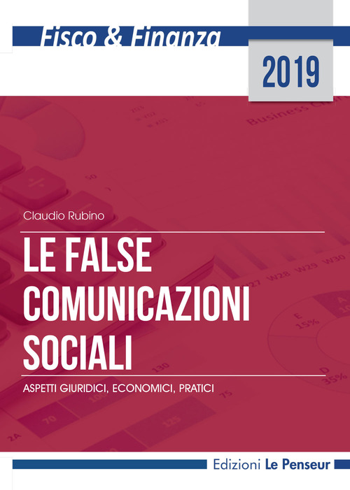 Le false comunicazioni sociali. Aspetti giuridici, economici, pratici