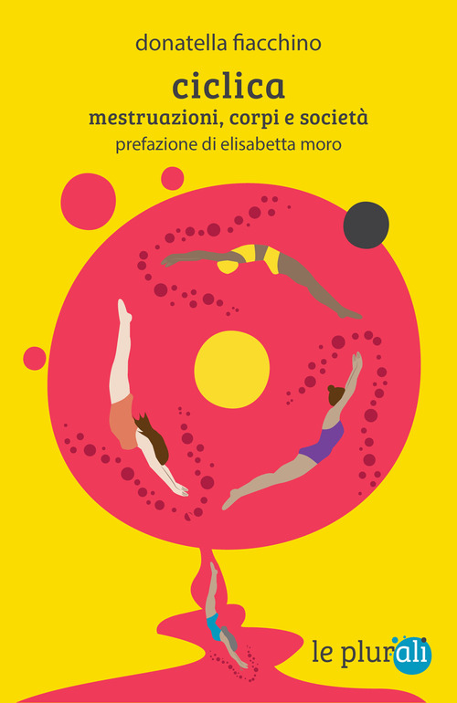 Ciclica. Mestruazioni, corpi e societ&agrave;