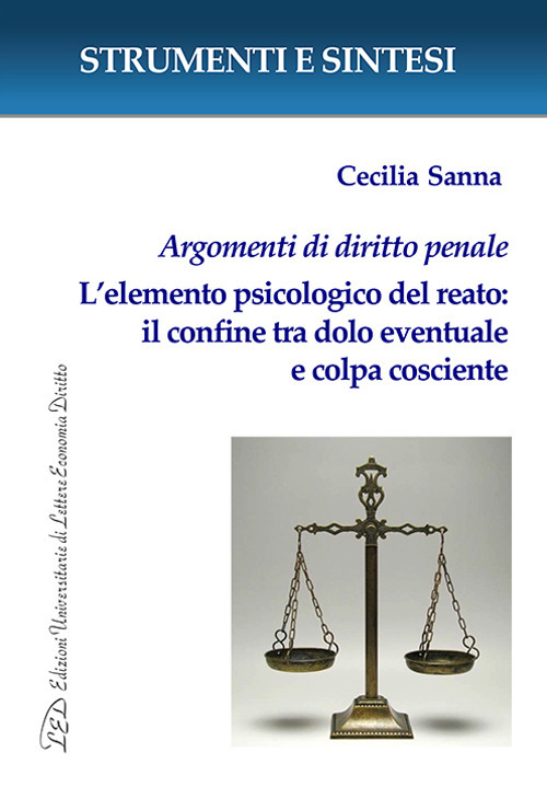 Argomenti di diritto penale. L'elemento psicologico del reato: il confine tra dolo eventuale e colpa cosciente. Con QR Code per sitografia