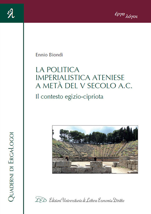 La politica imperialistica ateniese a met&agrave; del V Secolo a.C. Il contesto egizio-cipriota