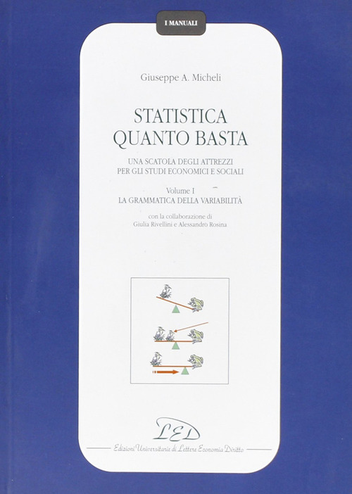 Statistica quanto basta. Una scatola degli attrezzi per gli studi economici e sociali