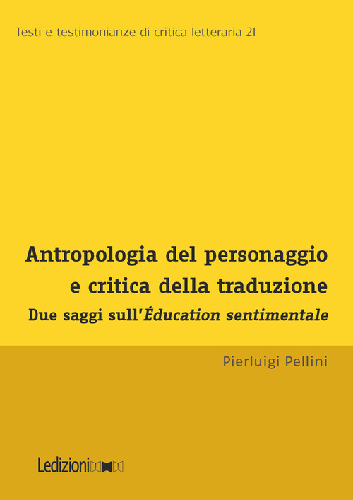 Antropologia del personaggio e critica della traduzione. Due saggi sull'&Eacute;ducation sentimentale