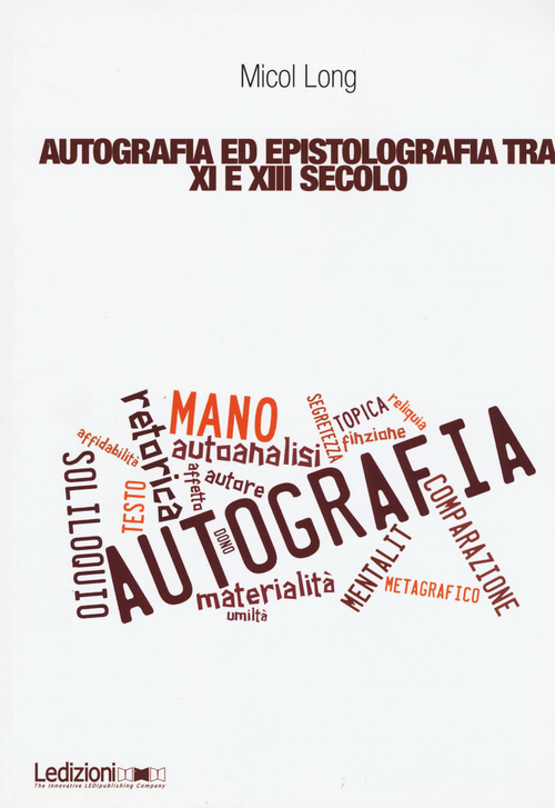 Autografia ed epistolografia tra XI e XIII secolo. Per un'analisi delle testimonianze sulla &laquo;scrittura di propria mano&raquo;