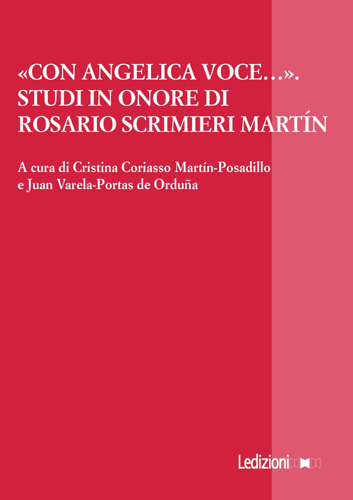 «Con angelica voce...». Studi in onore di Rosario Scrimieri Martín. Ediz. italiana, inglese e spagnola