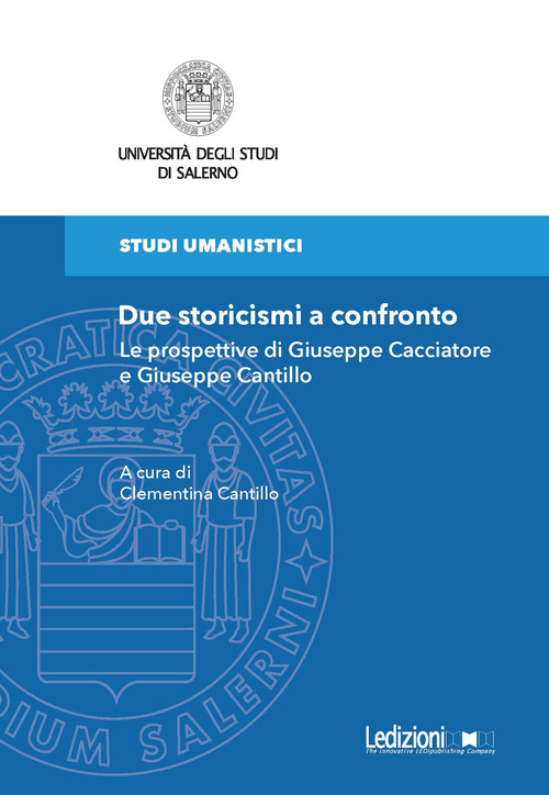 Due storicismi a confronto. Le prospettive di Giuseppe Cacciatore e Giuseppe Cantillo