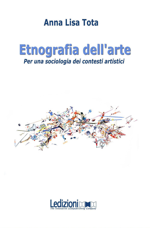 Etnografia dell'arte. Per una sociologia dei contesti artistici