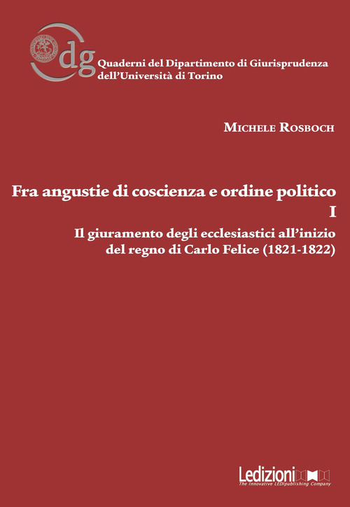 Fra angustie di coscienza e ordine politico. Il giuramento degli ecclesiastici all'inizio del regno di Carlo Felice (1821-1822)