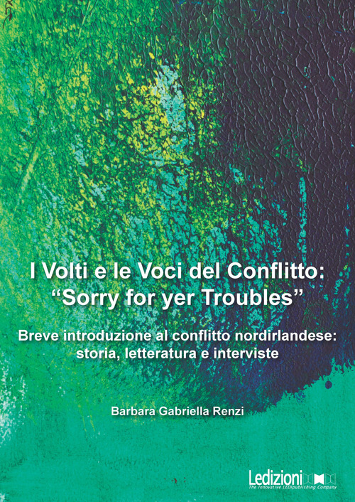 I volti e le voci del conflitto: &laquo;Sorry for yer Troubles&raquo;. Breve introduzione al conflitto nordirlandese: storia, letteratura e interviste