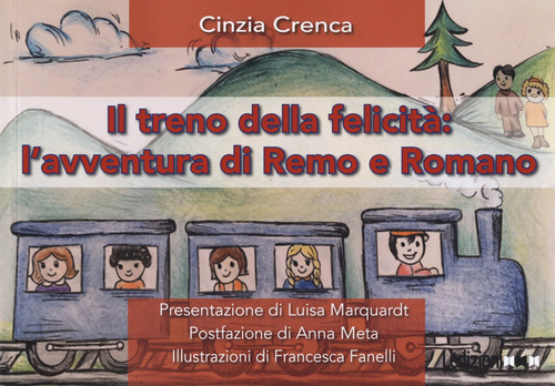 Il treno della felicit&agrave;. L'avventura di Remo e Romano