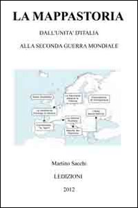 La mappastoria. Dall'Unit&agrave; d'Italia alla seconda guerra mondiale