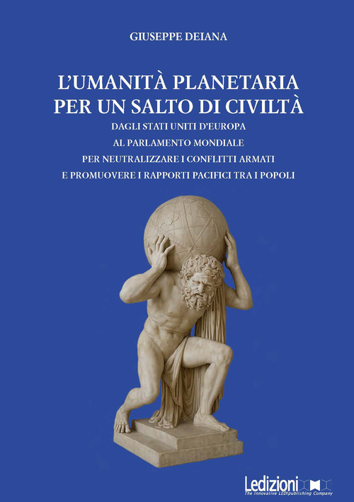 L'umanit&agrave; planetaria. Un salto di civilt&agrave; per progettare il futuro
