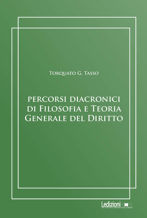 Percorsi diacronici di filosofia e teoria generale del diritto