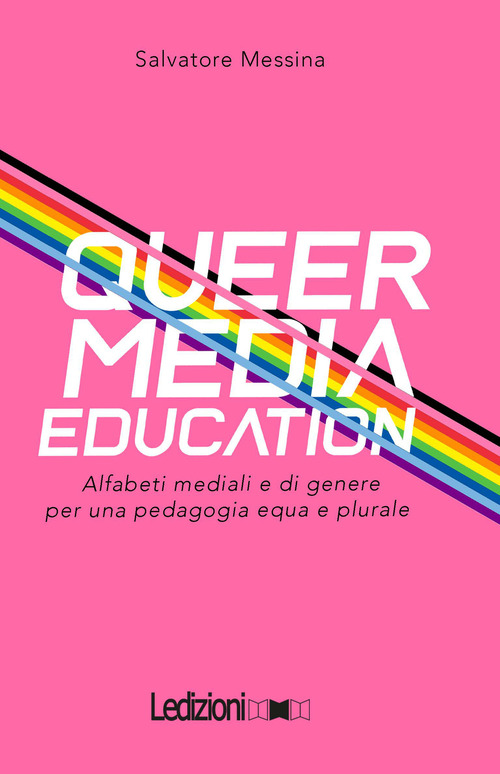 Queer Media Education. Alfabeti mediali e di genere per una pedagogia equa e plurale