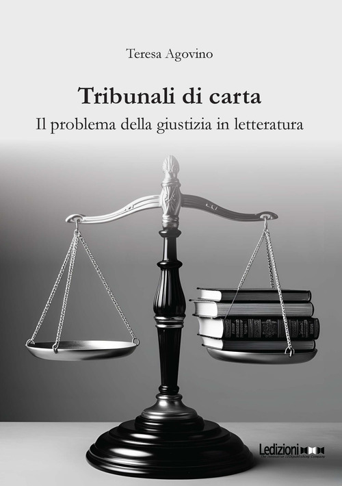 Tribunali di carta. Il problema della giustizia in letteratura