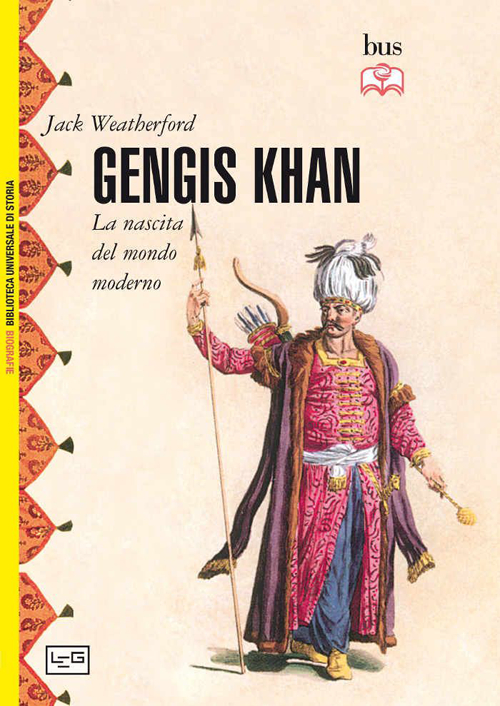 Gengis Khan. La nascita del mondo moderno