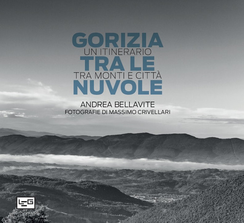 Gorizia tra le nuvole. Un itinerario tra monti e città