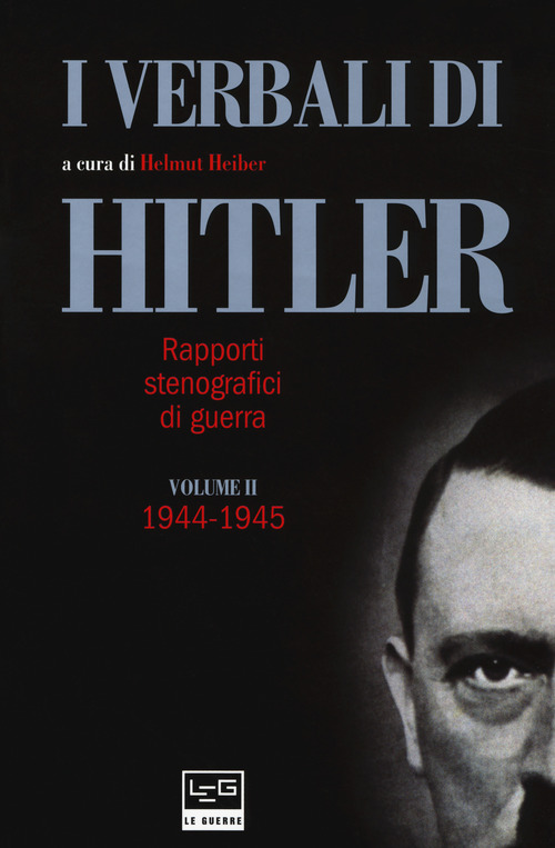 I verbali di Hitler. Rapporti stenografici di guerra