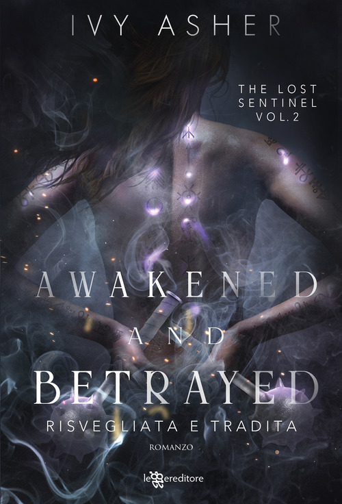 Awakened and betrayed. Risvegliata e tradita. The Lost Sentinel