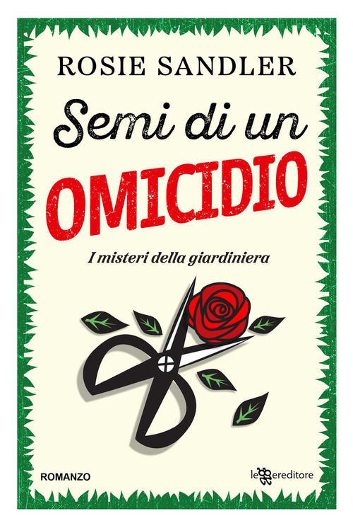 Semi di un omicidio. I misteri della giardiniera