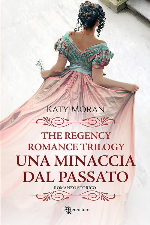 Una minaccia dal passato. La trilogia del romance Regency