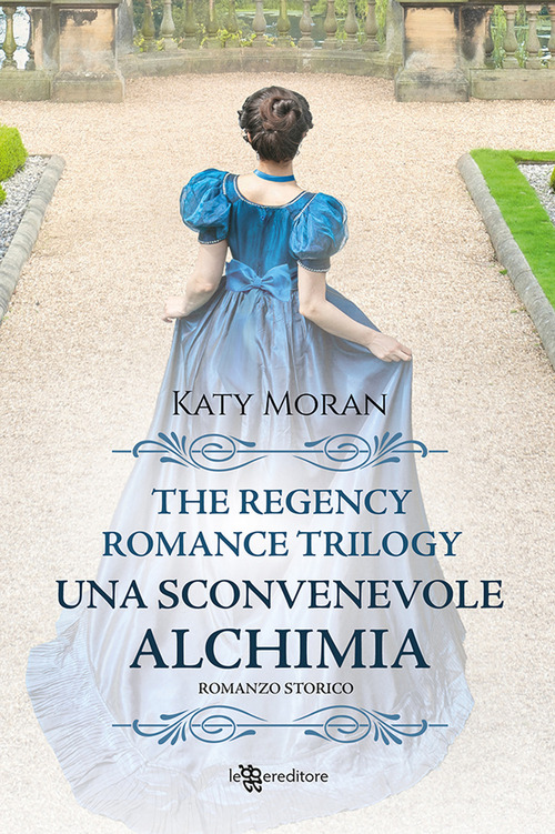 Una sconvenevole alchimia. La trilogia del romance Regency