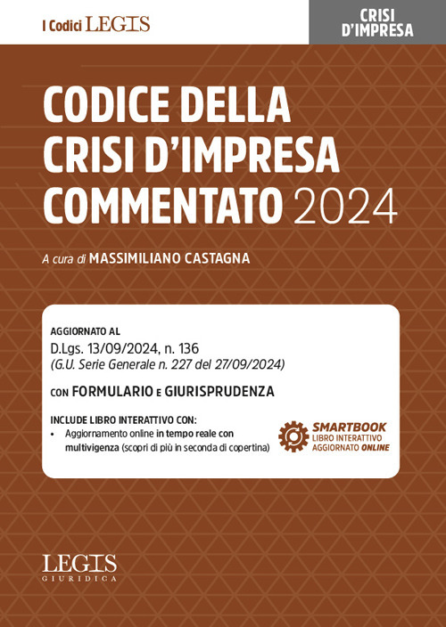 Codice della crisi d'impresa commentato 2024. Aggiornato al D.Lgs. 13/09/2024, n.136. Con formulario e giurisprudenza