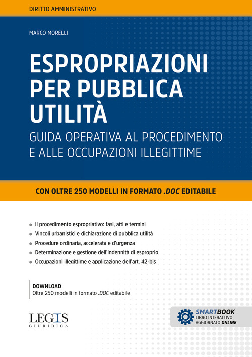Espropriazioni per pubblica utilit&agrave;. Guida operativa al procedimento e alle occupazioni illegittime