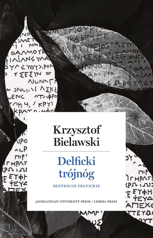 Delficki tr&oacute;jn&oacute;g. Sentencje delfickie. Opracowanie, przeklad, komentarz